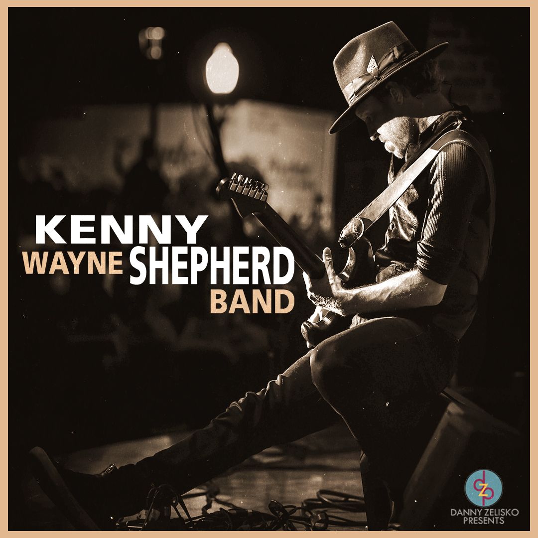 Kenny Wayne Shepherd Band Danny Zelisko Presents